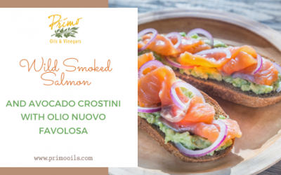 Wild Smoked Salmon & Avocado Crostini with Olio Nuovo Favolosa