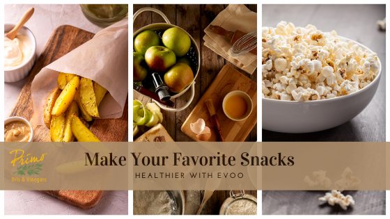 Make Your Favorite Snacks Healthier With Olive Oil
