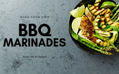 BBQ Marinades with Primo Olive Oils & Vinegars