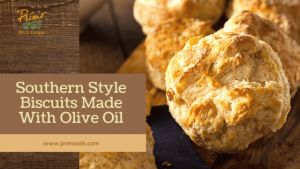 SOUTHERN STYLE BISCUITS MADE WITH OLIVE OIL