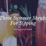 Three Summer Shrubs with Balsamic For Sipping