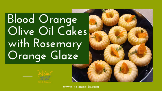 Blood Orange Olive Oil Cakes with Rosemary Orange Glaze