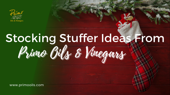 Stocking Stuffer Ideas from Primo Olive Oils and Vinegars