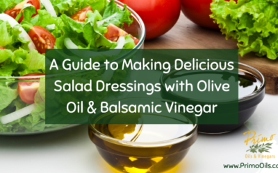 A Guide to Making Delicious Salad Dressings with Olive Oil & Balsamic Vinegar