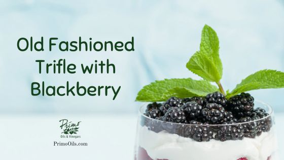 Old Fashioned Trifle w/ Blackberry