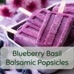 Primo Recipe: Blueberry Basil Balsamic Popsicles