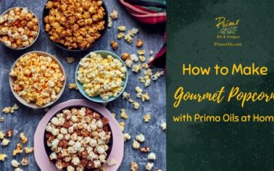 How to Make Gourmet Popcorn with Primo Oils at Home