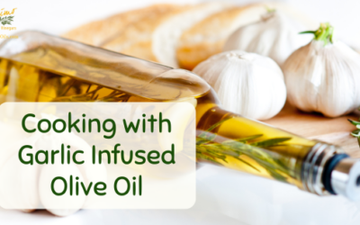 Cooking with Garlic Infused Olive Oil