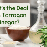 What’s the Deal with Tarragon Vinegar